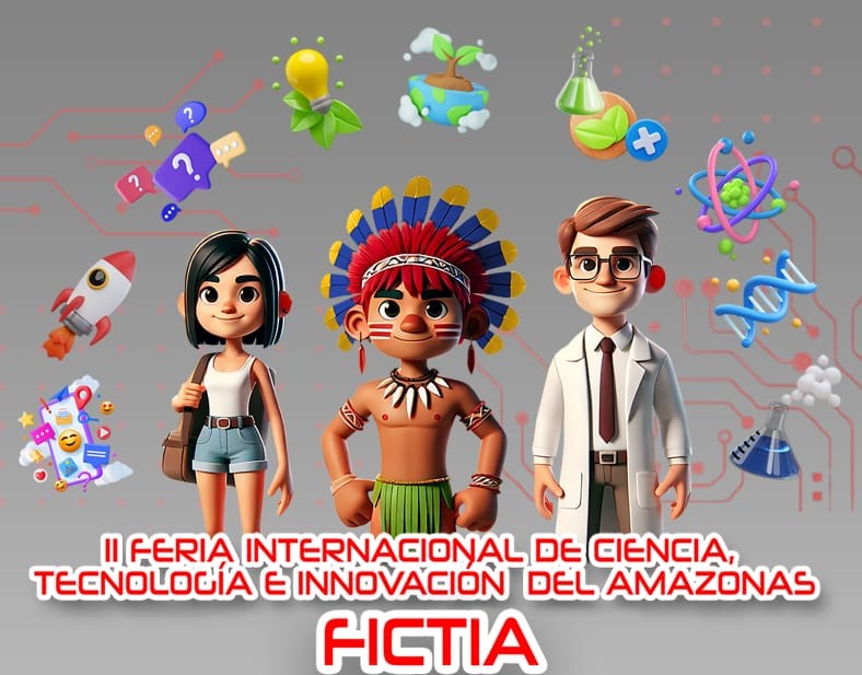 II FERIA INTERNACIONAL DE CIENCIA, TECNOLOGÍA E INNOVACIÓN AMAZONAS