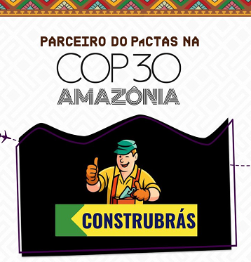 Novo parceiro do PaCTAS na COP30: CONSTRUBRÁS